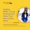 65 (English) Helping BIPOC Young Professionals Make Their Next Career Move with Priscilla Esquivel Bulcha