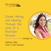 62 (English) Career, Money and Healing Through the Lens of a First-Gen Peruanx with Patricia Diaz, Founder of Latinos Empowered