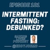 Intermittent Fasting: Debunked?