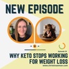 Episode 23 - Why keto stops working for weight loss