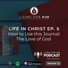 Life In Christ: How to Use This Journal: The Love of God