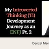 My Introverted Thinking Journey as an ENFJ Part 2