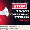The Do's and Don'ts of Typlogy | Ft. Susan Storm of Psychology Junkie!