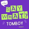 Tomboy - Is it Time to Retire This Word? No way!