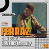 EP34: Una Fina Mezcla, Sabino me Confió su Sonido | Ferraz