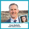 Core Beliefs and Rewiring the Brain