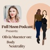 Moon Women: Olivia Muenter on Body Neutrality