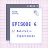 ```TALK``` S3.EPISODE 7 // Autotelic Experiences // Thanking Dr. Mihaly Csikszentmihalyi's for his discovery and research on Flow