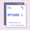 ```TALK``` S5.EPISODE 1 // Building on your Strengths // Doubling down on your strengths, listening to your flow triggers and defining your own standards for work