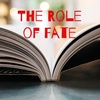 The Role of Fate