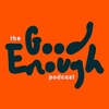 EP #88 - Clay's Big Day! - Good Enough Podcast
