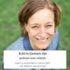 Andrea Wesselius | podcast over relaties en Echt in Contact zijn (Trailer)