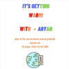 It's Getting Warm! - With Aryan