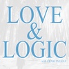 Welcome to the Love &amp; Logic Podcast