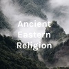 Ancient Eastern Religion (Revised 2)