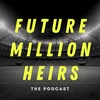 Future Million Heirs Podcast | EP 004