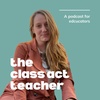 Being a Class Act Teacher