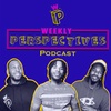 WEELKY PERSPECTIVES PODCAST - EP:2 " 'FLEWED OUT' EXPECTATIONS " FT. JADE DIOR