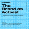 The Brand as Activist: A model for the future or a flash in the pan?