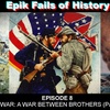 E8: THE CIVIL WAR - A War Between Brothers (Part 1)