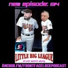 Episode 134- Watch Along of Little Big League