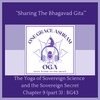 BG 43: The Yoga of Sovereign Science and the Sovereign Secret (part 3): The Srimad Bhagavad Gita: Ch 9 v20 - v25