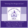BG 44: The Yoga of Sovereign Science and the Sovereign Secret (part 4): The Srimad Bhagavad Gita: Ch 9 v26 - v34