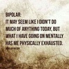 Bipolar Exhaustion