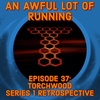 Episode 37: Torchwood Season 1 Retrospective 