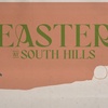 EASTER @ SOUTH HILLS