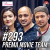 #293 - Prema Movie Team