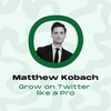 Grow on Twitter like a Pro w/ Matthew Kobach