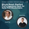 Bitcoin Boost: Stanford Prof's Ingenious Hack for Safer PoS Blockchains - David Tse