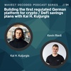 Building the first regulated German platform for crypto / DeFi saving plans with Kai H. Kuljurgis