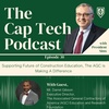 Episode 30: Supporting Future of Construction Education, The AGC is Making A Difference