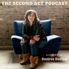 The Second Act Podcast Episode #104 - Desiree Dorion