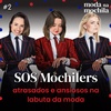 SOS Mochilers 02 | Atrasados e Ansiosos na Labuta da Moda