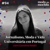 094 | Jornalismo, Moda e Vida Universitária em Portugal, com Carolina Felski 