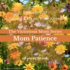 Mom Patience - The Victorious Mom Series