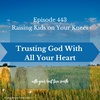 Trusting God With All Your Heart