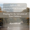 Praying For the Salvation of Your Children