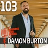 Damon Burton | Building A Multi-Million Dollar Business Without Any Advertising