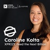 Caroline Kolta of XPRIZE: Transforming The Future of Proteins