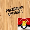 PokeBreak Episode 1