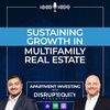 Sustaining Growth in Multifamily Real Estate: Strategies for Long-Term Success