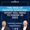The Rise of Passive Investing: What You Need to Know in 2023