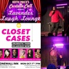 Closet Cases at Stonewall 10 - 07 - 19- HOW DID I NOT KNOW?