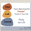 4/10/23 - Becoming The Dominant Force in Your Life!