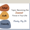 5/8/23 - Becoming the Dominant Force in Your Life!