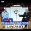 Episode 67 - Covenant Day School (C.A.R.E. Week 2023) 